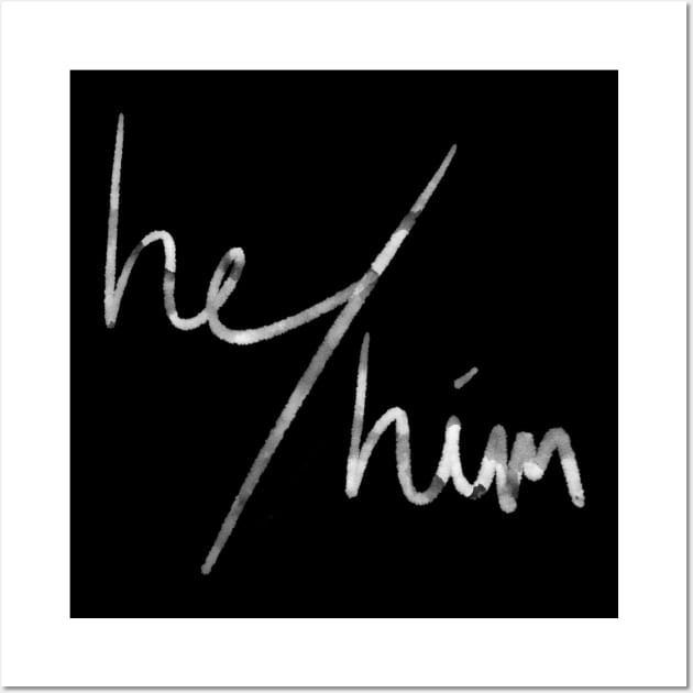 He/Him (white & black) Wall Art by AlexTal